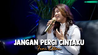 JANGAN PERGI CINTAKU - FANI ELLEN | Cover by Nabila Maharani