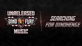 Dino Fury - Unreleased Music: 02 Searching For Dinohenge