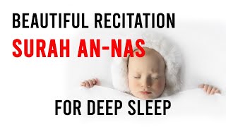 Surah An Nas | Quran Recitation For Baby Sleep, Relaxation & Stress Relief سورة ٱلنَّاس