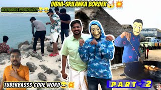 India-Srilanka Border🤯|Youtubers Photoshoot fun😂|Seafood|Foodismbro|Part-2