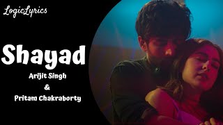 Shayad - Arijit Singh & Pritam Chakraborty (Lyrics) || Love Aaj Kal || By LogicLyrics