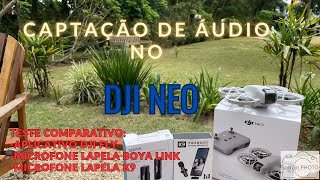 Qual a melhor maneira decaptar o áudio com o drone DJI Neo: K9 ou Boya Link?