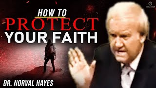 How to Protect Your Faith – Dr. Norvel Hayes