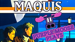 Purple Moose Plays...Maquis