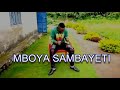 mboyya sambayeti video song niye omwene ,kumbuka kusabscribe na share