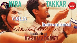 NIRA |TAKKAR |Takkar | Siddharth |Gautham Menon | BEST VIOLIN  COVER | BABU KEYBOARDS | HASHMAD BABU