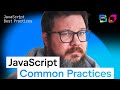 JavaScript Best Practices: JavaScript Common Practices