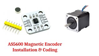 AS5600 Magnetic Encoder Installation \u0026 Coding