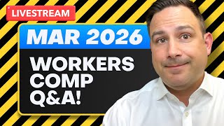 Workers' Comp LIVE Q&A (March 2026)