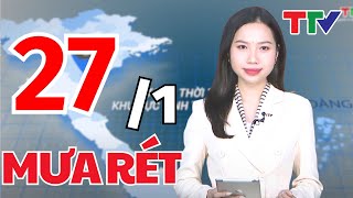 Bản tin Dự báo thời tiết Thanh Hóa đêm 26 ngày 27/1/2025 | Bản tin cảnh báo thiên tai | Thanh Hóa TV