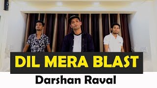 Darshan Raval : Dil Mera Blast | Quick Choreography | Dil Mera Blast Dance  | Dance team Vikky