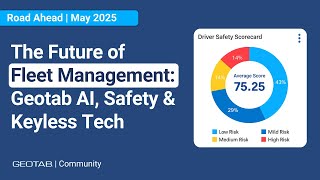 Geotab AI, Safety & Keyless Tech: The Future of Fleet Management