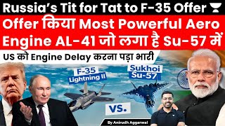 Russia’s Tit for Tat to F-35 Offer. Offer Most Powerful AL-41 Engine from Su-57 Fighter Jet to India