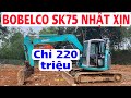 máy xúc đào kobelco sk75-3 chỉ 220 triệu tại bãi Quang Huyền, cùng khám phá nhé !