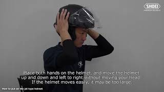 [ SHOEI Official ] How to put on and take off the jet type helmet