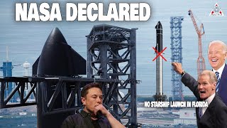 NASA just declared "No Starship launch in Florida unless...", Is SpaceX in BIG TROUBLE?