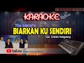 Biarkan Ku Sendiri / The Mercy's / KARAOKE versi Keyboard Full Lirik HD