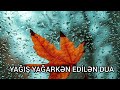 yağış yağarkən edilən dua