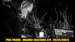 POLE FOLDER - Balance Selections 279 + Tracklist  (19/04/2024)