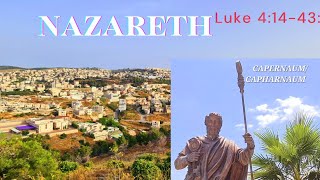 Let's travel to CAPERNAUM/CAPHARNAUM from NAZARETH | Visiting Luke 4:14-43