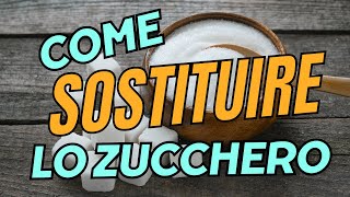 1 solo ingrediente NATURALE per sostituire LO ZUCCHERO