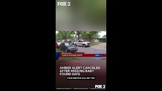 Amber Alert canceled after missing baby found safe