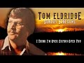 Tom Eldridge - I Think I'm Over Crying Over You