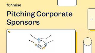 How to Get Corporate Sponsorships for Your Nonprofit: Step-by-Step Pitching Guide