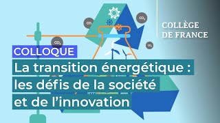 La transition énergétique : les défis de la société et de l’innovation (1) - Marc Fontecave