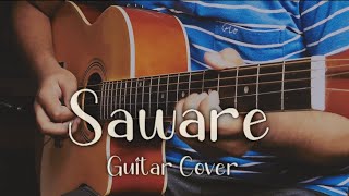 SAWARE - ARIJIT SINGH | (Guitar Cover) with written Tabs & Chords | By Anurag Yash Singh