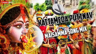 KATTAMEDA PUTTNAV MAISAMMA SONG  REMIX BY DJ GOWTHAM SANDY\