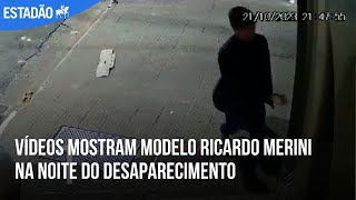 Vídeos mostram modelo Ricardo Merini na noite do desaparecimento em SP; assista