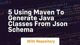5 using maven to generate java classes from json schema