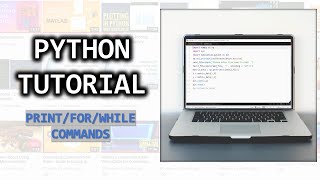 Python Tutorial - 1: print, for, while commands