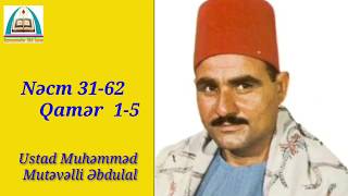 Ustad Muhəmməd Mutəvəlli Əbdulal - Nəcm 31-62 , Qamər 1-5