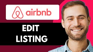 HOW TO EDIT LISTING | AIRBNB TUTORIAL (2025)