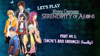 Let's Play: Mystic Destinies - Serendipity of Aeons - Part 44.5: [SHOU'S BAD ENDINGS! (finally)]