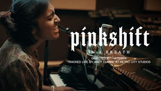 Pinkshift - in a breath (Official Live Video)