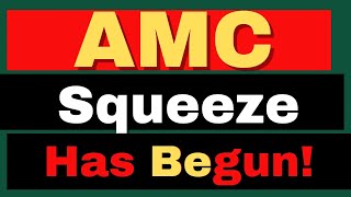 The AMC Squeeze Has Begun , Are You Ready? - AMC Stock Short Squeeze update