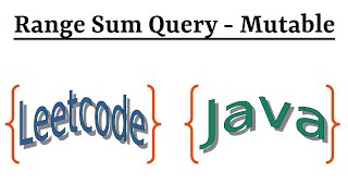 Leetcode Question 307 "Range Sum Query - Mutable" in Java