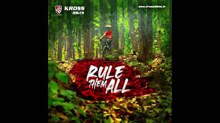 Ride Them All and Rule Them All with KROSS Bikes