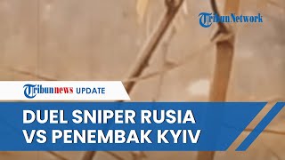 Video Menegangkan DUEL Penembak Jitu Rusia Vs Sniper Ukraina, Adu Kehebatan Siapa yang Menang?