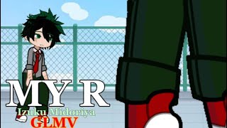 My R || GLMV || DEKU || MHA / BNHA GACHA || ANGST || GL2 || OG GACHA SONG || Minty !!