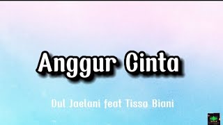 Lirik Lagu Anggur Cinta Dul Jaelani feat Tissa Bia...