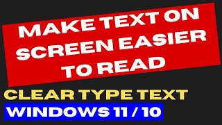 Make Text on Screen Easier to Read by Using ClearType Text in Windows 11