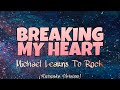 Michael Learns To Rock - BREAKING MY HEART (Karaoke Version)