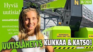 Hyviä uutisia! vko. 36/2024 - kuljetus, maarakennus ja metsäalan tuoreimmat kuulumiset