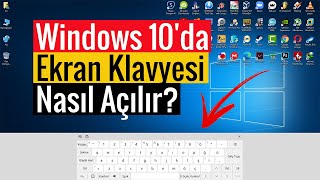 Windows 10'da Ekran Klavyesi Nasıl Açılır?