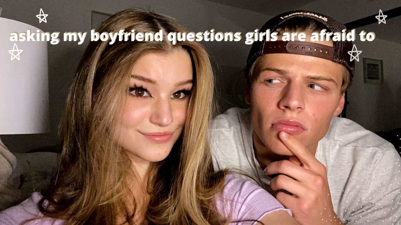 Asking My Boyfriend Questions Girls Are Afraid To Ask Boys - YouTube