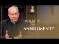 What is an Annulment?